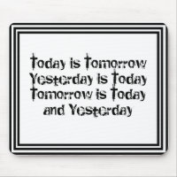 Today is Tomorrow is Today Custom Personalized