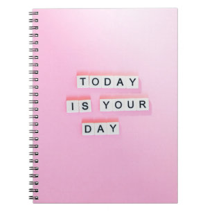 TODAY IS YOU DAY TEXT NOTEBOOK