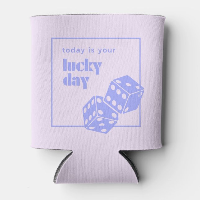 Today is your lucky day, Lucky, Luckiest Girl Can Cooler (Front)