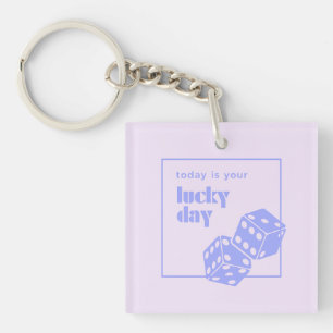 Today is your lucky day, Lucky, Luckiest Girl Key Ring