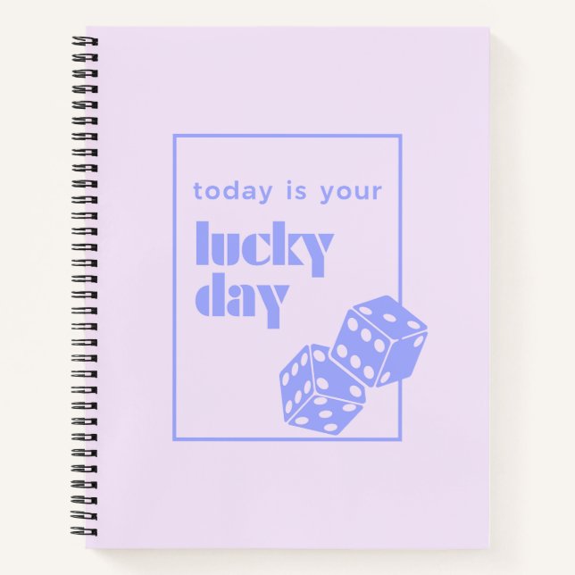 Today is your lucky day, Lucky, Luckiest Girl Notebook (Front)
