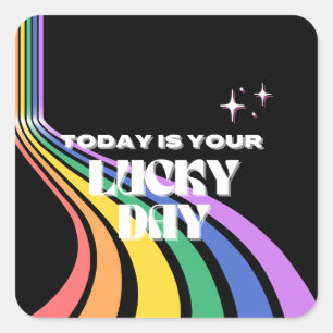 Today is your lucky day, Lucky, Luckiest Girl Square Sticker