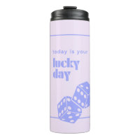 Today is your lucky day, Lucky, Luckiest Girl