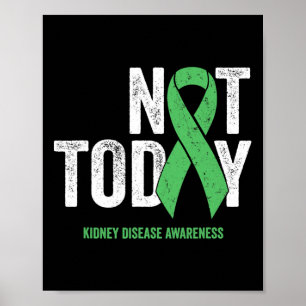 Today Kidney Disease - Green Awareness Ribbon  Poster