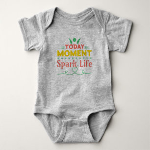 Today Moment, Spark Life Baby Bodysuit