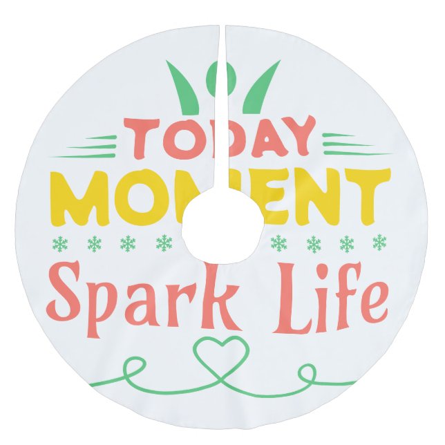 Today Moment, Spark Life Brushed Polyester Tree Skirt (Front)