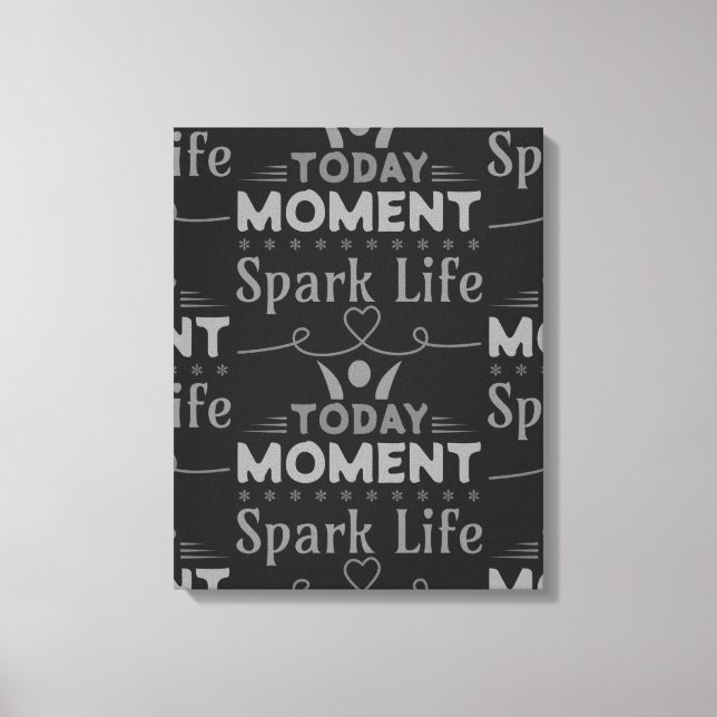 Today Moment, Spark Life Canvas Print (Front)