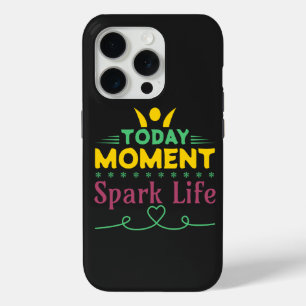 Today Moment, Spark Life iPhone 15 Pro Case