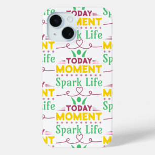 Today Moment, Spark Life iPhone 15 Case