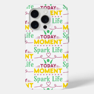 Today Moment, Spark Life iPhone 15 Pro Case