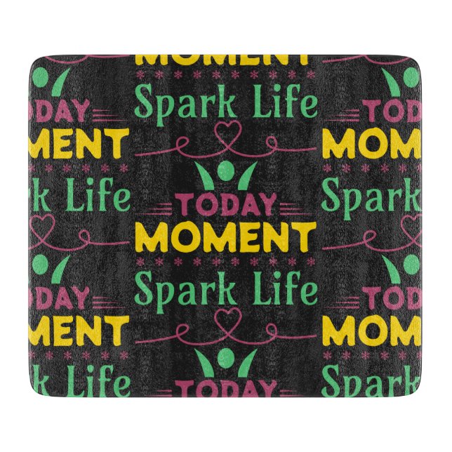 Today Moment, Spark Life Cutting Board (Front)