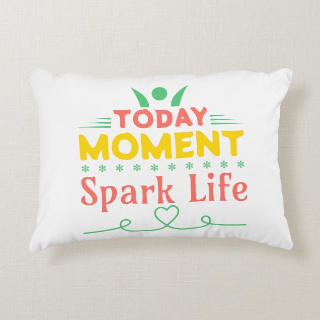 Today Moment, Spark Life Decorative Cushion (Front)