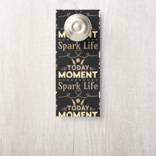 Today Moment, Spark Life Door Hanger