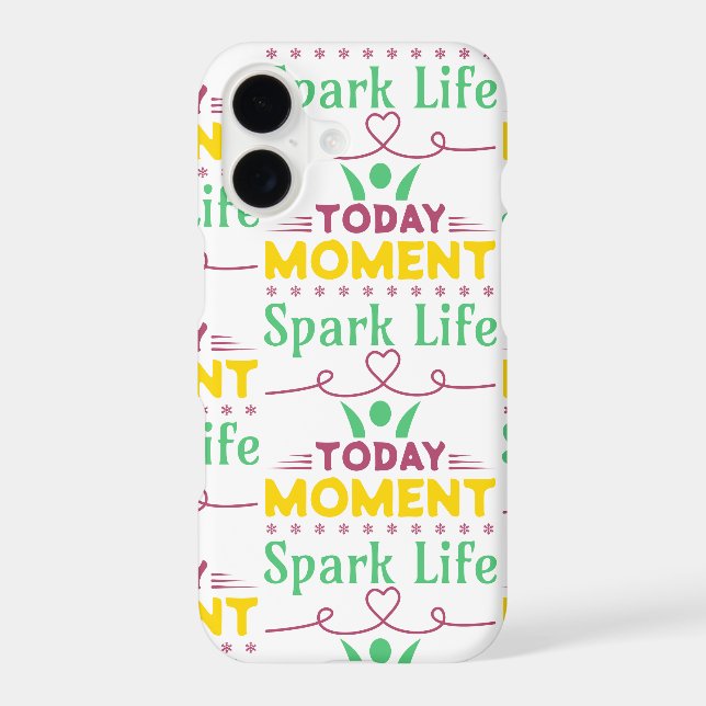 Today Moment, Spark Life iPhone Case (Back)