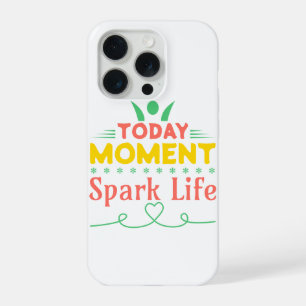 Today Moment, Spark Life iPhone 15 Pro Case