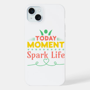 Today Moment, Spark Life iPhone 15 Plus Case
