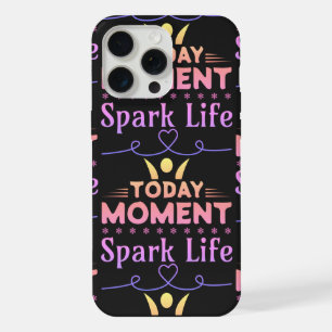 Today Moment, Spark Life iPhone 15 Pro Max Case