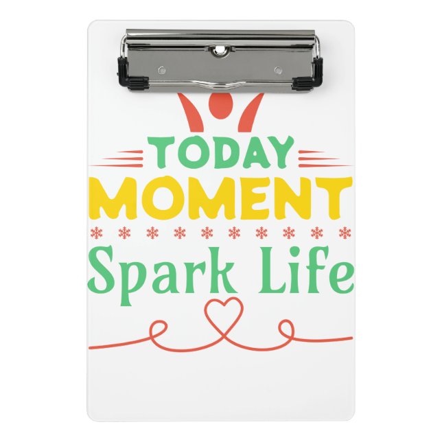 Today Moment, Spark Life Mini Clipboard (Front)