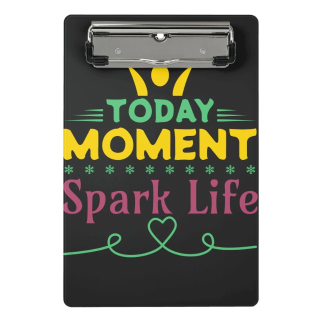 Today Moment, Spark Life Mini Clipboard (Front)