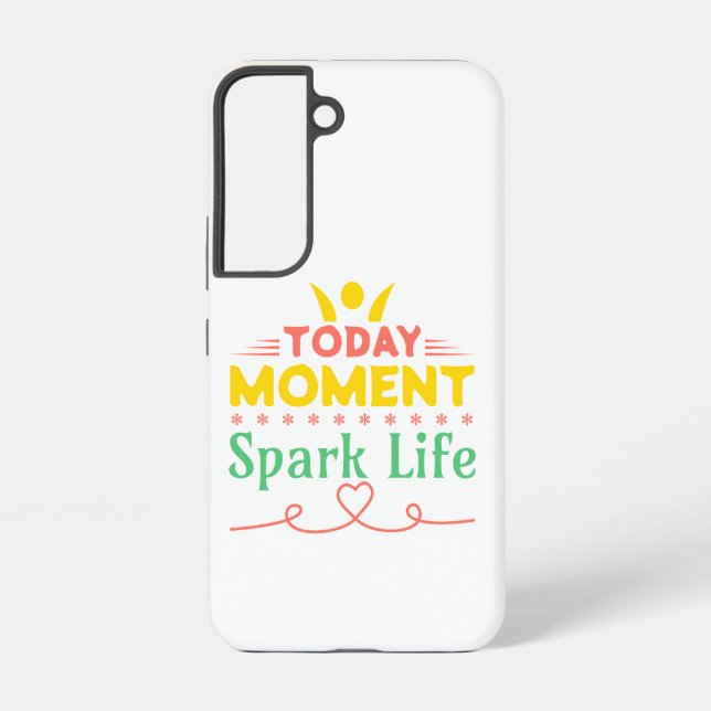Today Moment, Spark Life Samsung Galaxy S22 Case (Back)