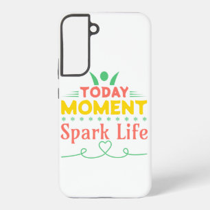 Today Moment, Spark Life Samsung Galaxy Case