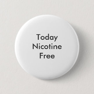 Today Nicotine Free 6 Cm Round Badge