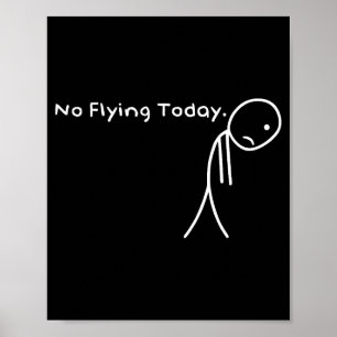 Today No Flying Pilot Airplanes Aviation Poster