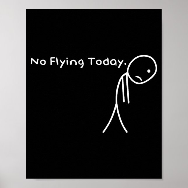 Today No Flying Pilot Airplanes Aviation Poster (Front)
