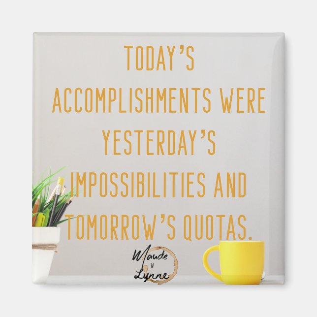 Today’s accomplishments magnet (Front)