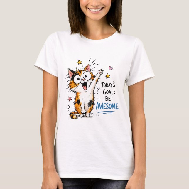 Today’s Goal Be Awesome Cat T-Shirt (Front)