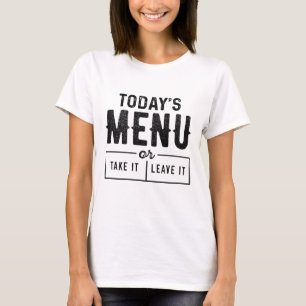 Today’s Menu T-Shirt
