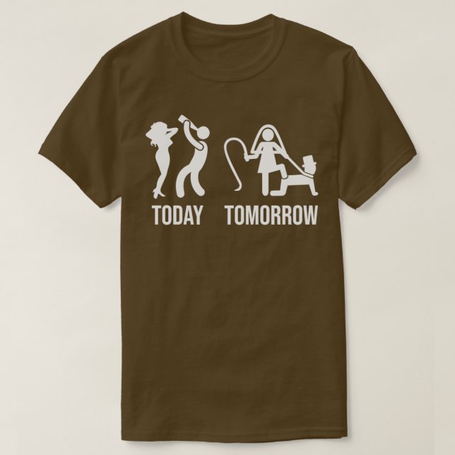 Today Tomorrow Groom Bachelor Party Funny Wedding T-Shirt (Design Front)