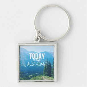 Today Was Awesome Key Ring