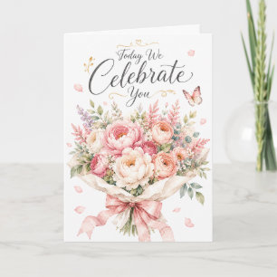 Today We Celebrate You Bouquet Birthday Card