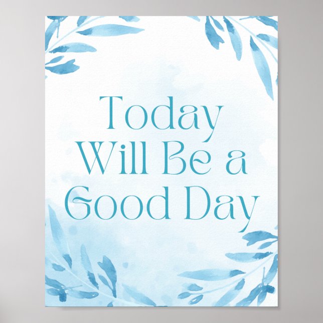 Today Will Be a Good Day Motivational Poster (Front)