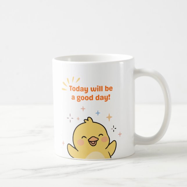 Today will be a good day mug (Right)