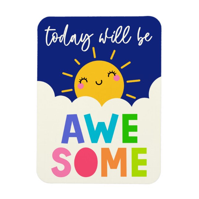 Today Will Be Awesome Magnet (Vertical)