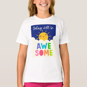 Today Will Be Awesome T-Shirt