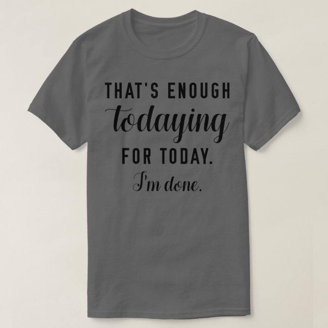Todaying 2 T-Shirt (Design Front)