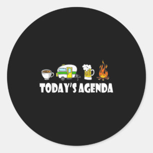 Todays Agenda Camping Coffee Pop Up Camper Beer Ca Classic Round Sticker