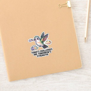Today's Challenges Are Tomorrow's Strength Sticker