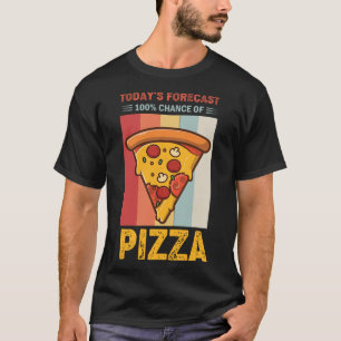 Today's Forecast 100% Chance of Pizza Funny Retro T-Shirt