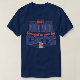 Today's Good Mood Brought to You by Cats T-Shirt