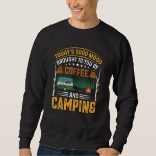 Today's Good Mood brought to you by coffee and cam Sweatshirt