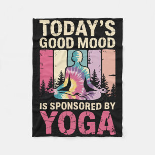 Today's Good Mood Is Sponsored By Yoga _2 Fleece Blanket