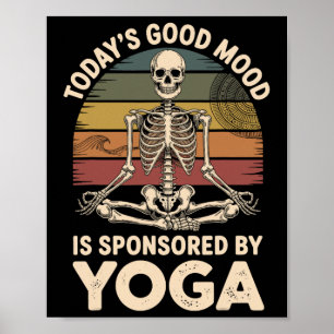 Today's Good Mood Is Sponsored By Yoga Poster