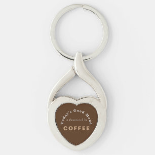 Todays Good Mood Sponsored by Coffee  Key Ring