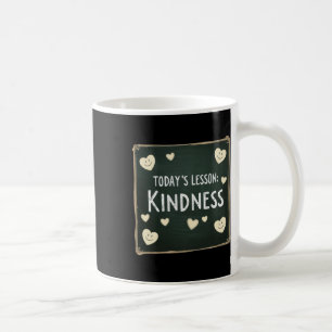 Today's Lesson Choose Kindness Coffee Mug