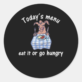 Todays Menu Eat It Or Go Hungry For Lunch Lady Classic Round Sticker
