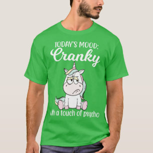Todays Mood Cranky With A Touch Unicorn Funny Unic T-Shirt